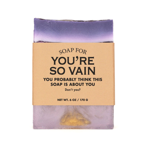 A Soap for You're So Vain